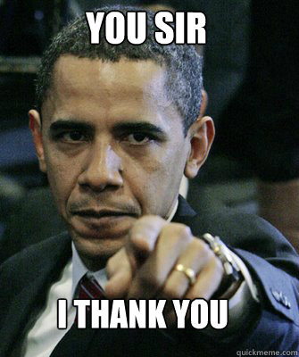 You Sir I thank You  