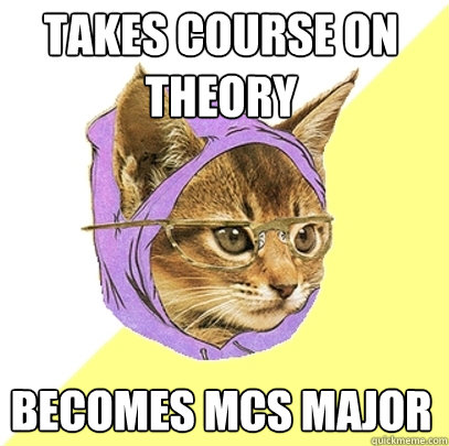takes course on theory becomes mcs major  Hipster Kitty