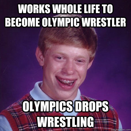 works whole life to become olympic wrestler olympics drops wrestling  BadLuck Brian