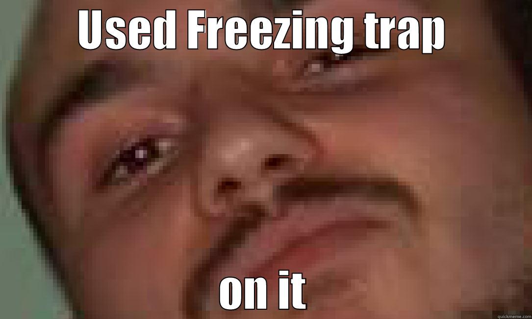 USED FREEZING TRAP ON IT Misc