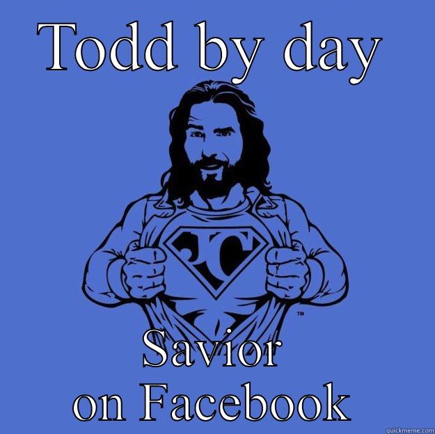 Secret Jesus - TODD BY DAY SAVIOR ON FACEBOOK Super jesus