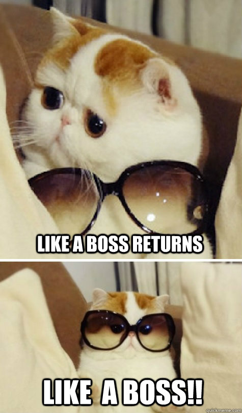 Like a boss returns like  a boss!!  - Like a boss returns like  a boss!!   I look fabulous!