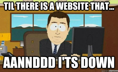 TIL there is a website that... aannddd I'ts down  anditsgone