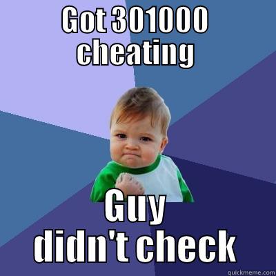 Cheating Monkey - GOT 301000 CHEATING GUY DIDN'T CHECK Success Kid