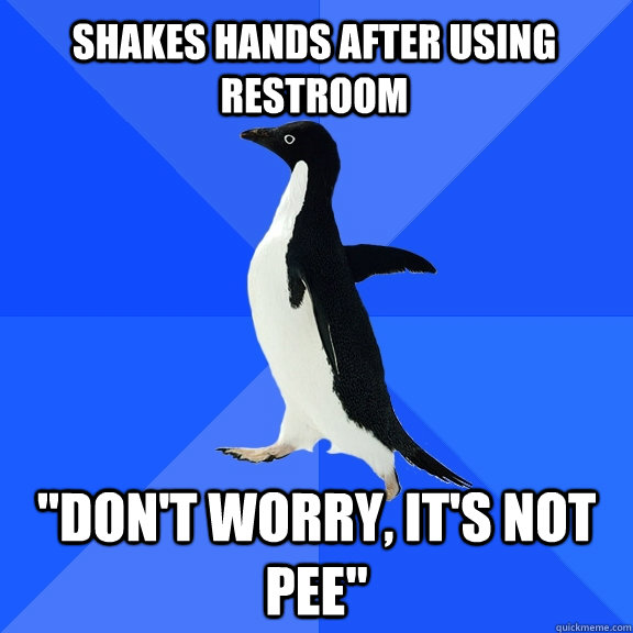 Shakes hands after using restroom 