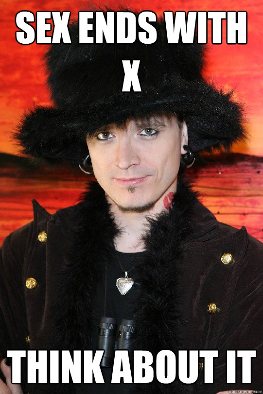 sex ends with x Think about it  Lolgame