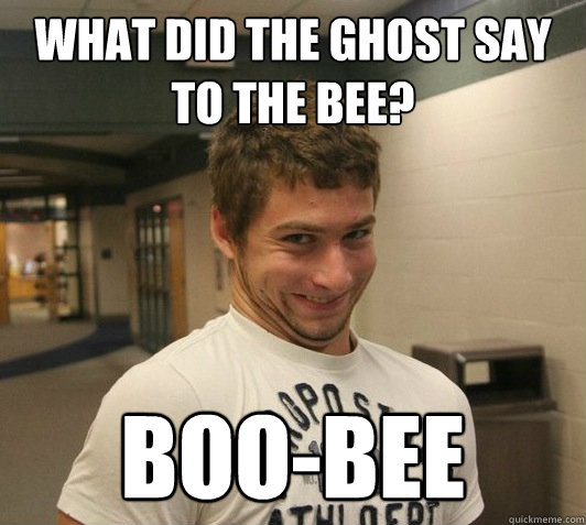 What did the ghost say to the bee? BOO-BEE - What did the ghost say to the bee? BOO-BEE  Dumb Joke Dale