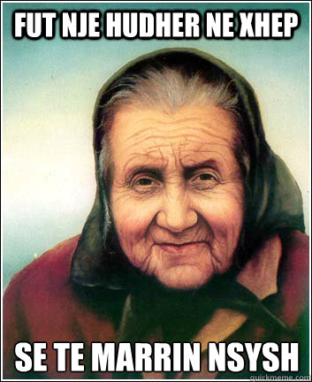 fut nje hudher ne xhep se te marrin n´sysh  KESHILLAT E NONDAJES