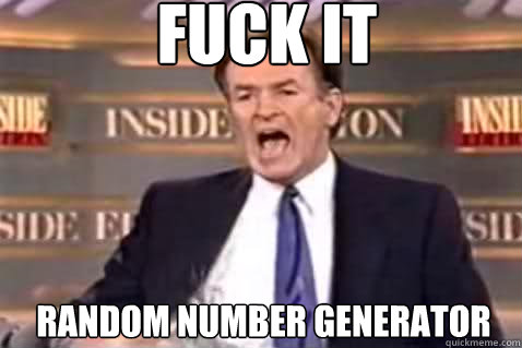 fuck it Random Number generator   Fuck It Bill OReilly