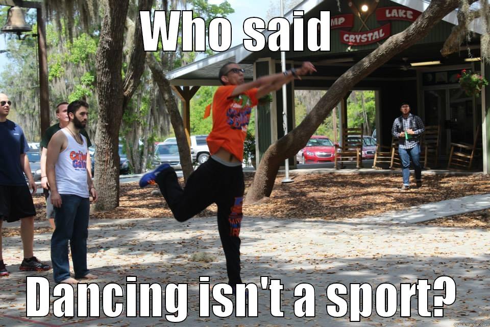 WHO SAID  DANCING ISN'T A SPORT? Misc