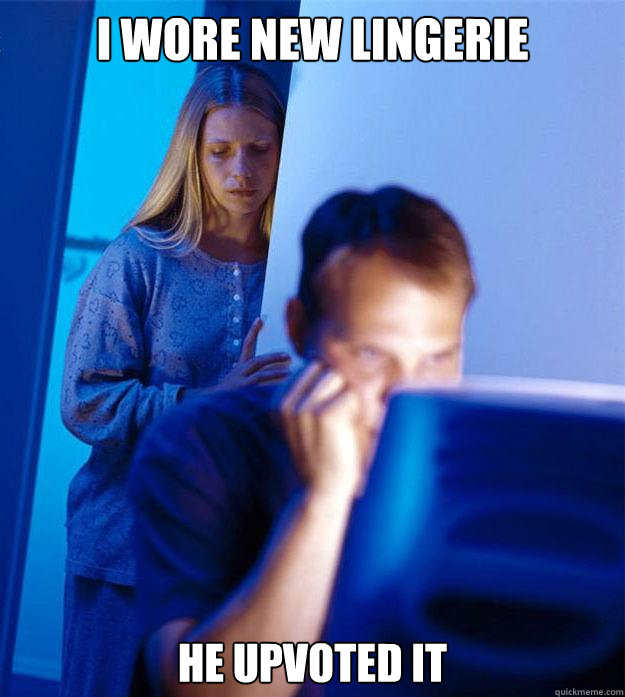 i wore new lingerie he upvoted it  Redditors Wife