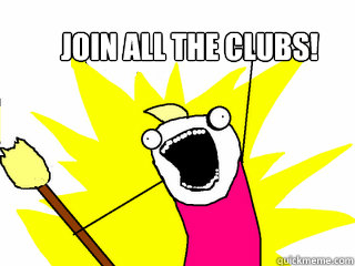join all the clubs!  All The Things