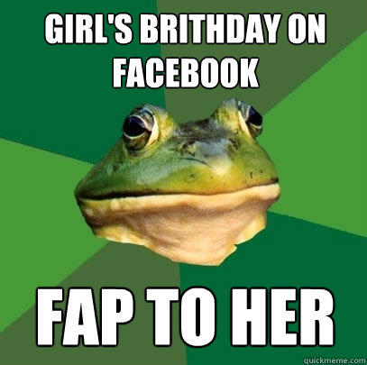 Girl's brithday on facebook fap to her  