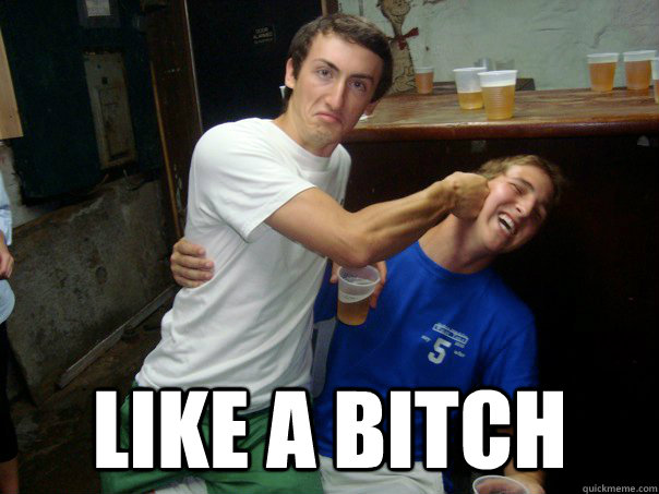 Like a bitch - Like a bitch  Brian Sux
