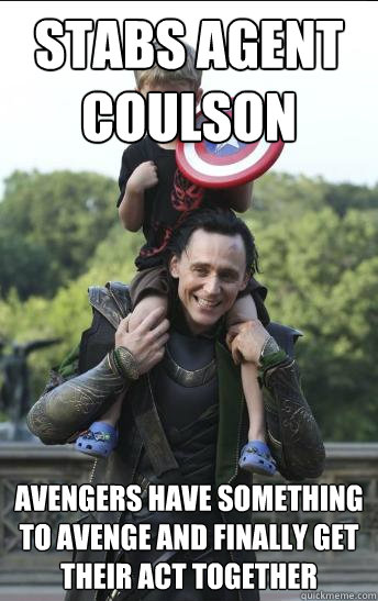 stabs agent coulson avengers have something to avenge and finally get their act together - stabs agent coulson avengers have something to avenge and finally get their act together  Good Guy Loki