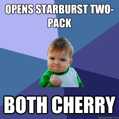 opens starburst two-pack both cherry - opens starburst two-pack both cherry  Success Kid