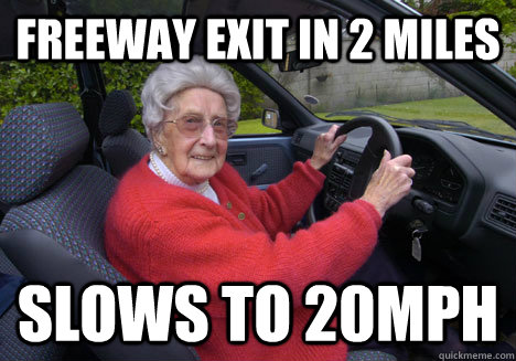 Freeway Exit in 2 miles slows to 20mph  Bad Driver Barbara