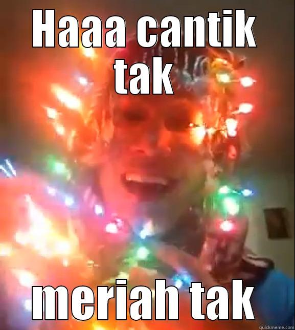 HAAA CANTIK TAK MERIAH TAK Misc