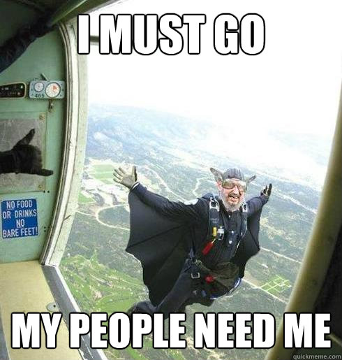 I Must go My people need me - I Must go My people need me  battyman