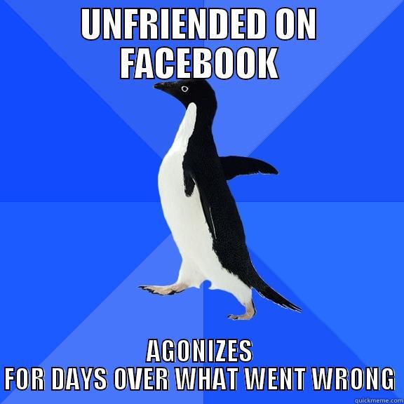 UNFRIENDED ON FACEBOOK AGONIZES FOR DAYS OVER WHAT WENT WRONG Socially Awkward Penguin