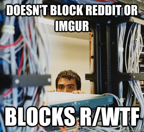 Doesn't block reddit or imgur blocks r/WTF  