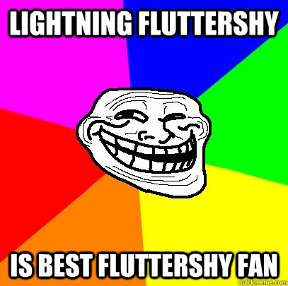 Lightning Fluttershy is best fluttershy fan  Troll Face