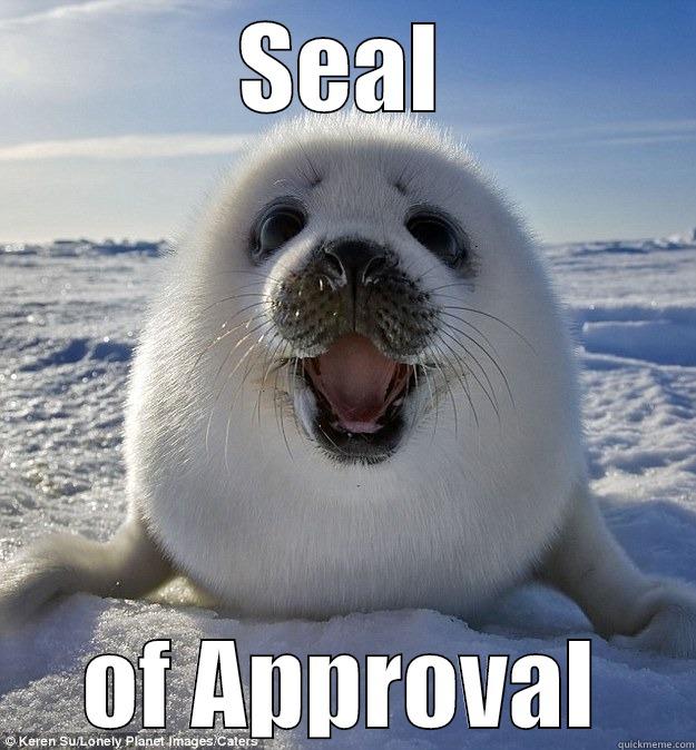 Seal of Approval - SEAL OF APPROVAL Easily Pleased Seal