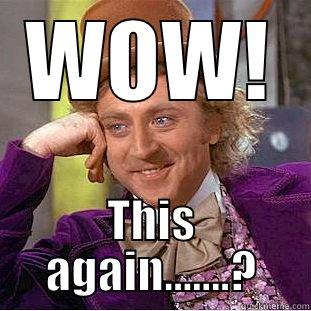 WOW! THIS AGAIN.......? Creepy Wonka