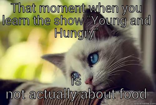 THAT MOMENT WHEN YOU LEARN THE SHOW 