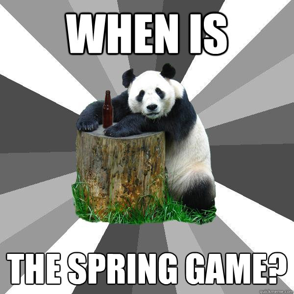 When is  the spring game?  Pickup-Line Panda