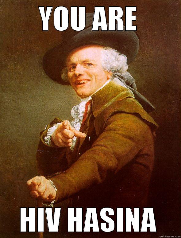 YOU ARE HIV HASINA Joseph Ducreux