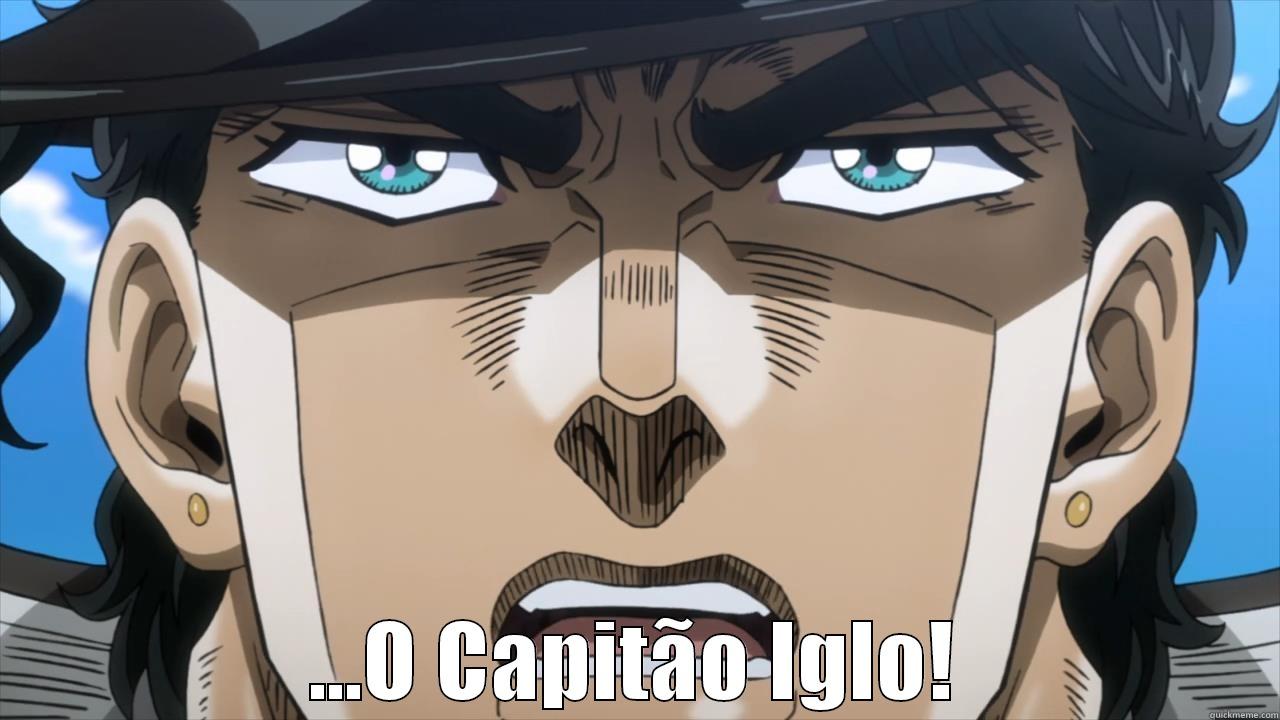  ...O CAPITÃO IGLO! Misc