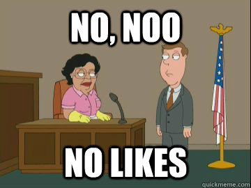 No, noo No likes  Family Guy Consuela