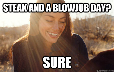 Steak and a blowjob day? sure - Steak and a blowjob day? sure  Awesome Girlfriend Alice