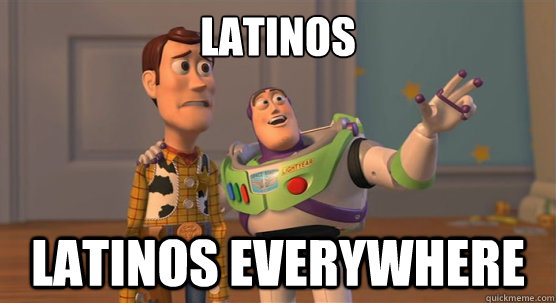 latinos latinos everywhere  Toy Story Everywhere