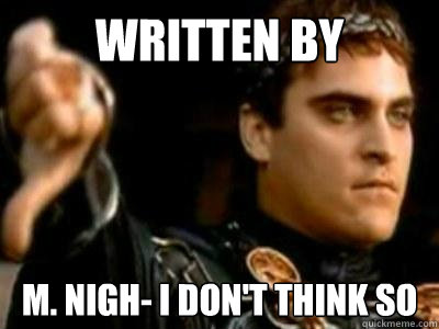 Written by  M. Nigh- I don't think so  Downvoting Roman