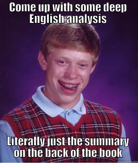 COME UP WITH SOME DEEP ENGLISH ANALYSIS LITERALLY JUST THE SUMMARY ON THE BACK OF THE BOOK Bad Luck Brian
