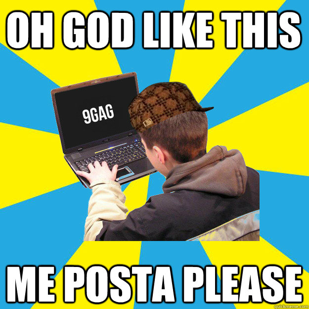 Oh god like this  me posta please  9fag