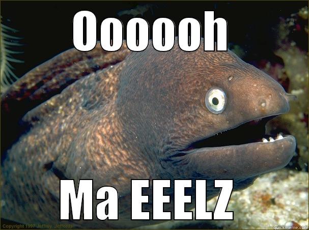 OOOOOH MA EEELZ  Bad Joke Eel