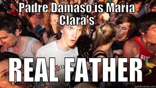 PADRE DAMASO IS MARIA CLARA'S REAL FATHER Sudden Clarity Clarence