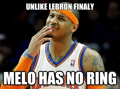 unlike lebron finaly melo has no ring - unlike lebron finaly melo has no ring  Carmelo Anthony condescending