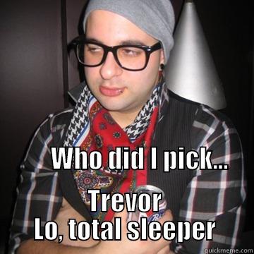                                                                                                                                                                                                                                                                TREVOR LO, TOTAL SLEEPER Oblivious Hipster