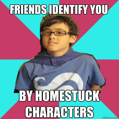 friends identify you by homestuck characters  