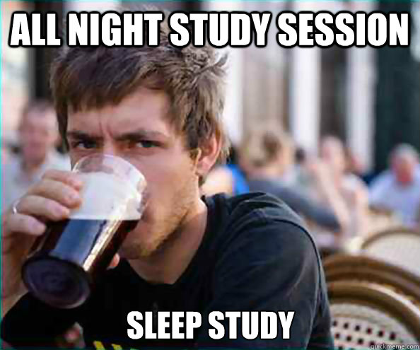 all night study session sleep study  Lazy College Senior