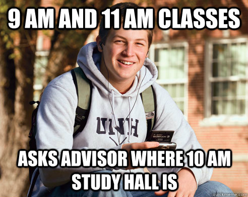 9 am and 11 am classes asks advisor where 10 am study hall is  College Freshman