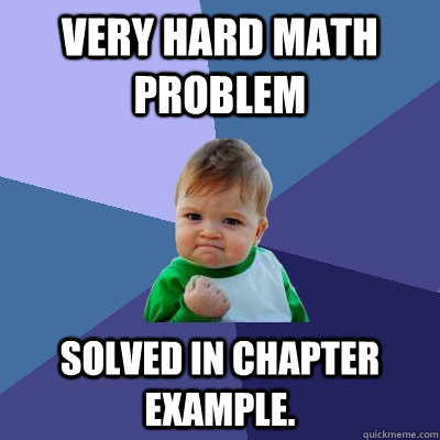 Very hard math problem Solved in chapter example.  Success Kid