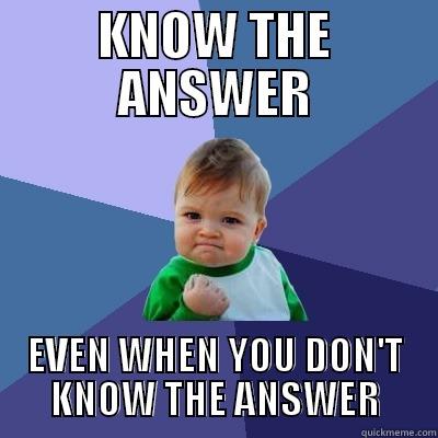 OR NAH - KNOW THE ANSWER EVEN WHEN YOU DON'T KNOW THE ANSWER Success Kid