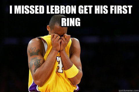I missed Lebron get his first ring  Kobe Crying