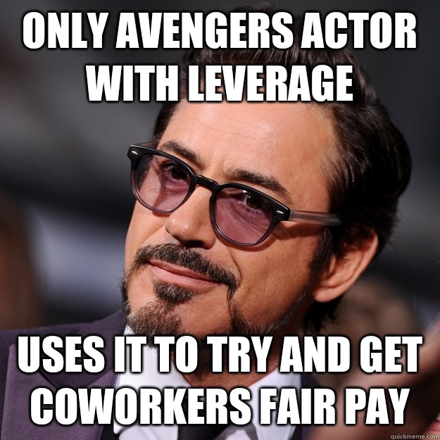 Only avengers actor with leverage Uses it to try and get coworkers fair pay - Only avengers actor with leverage Uses it to try and get coworkers fair pay  Classy Downey