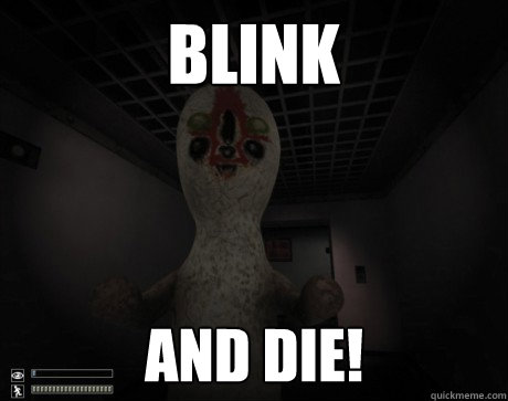 Blink and die!  SCP-173